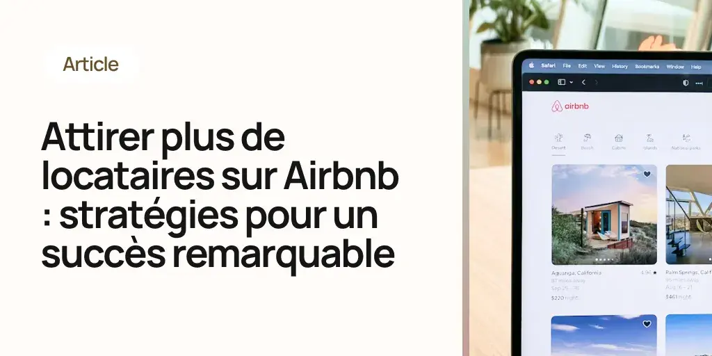 Attirer Plus de Locataires sur Airbnb: Guide Complet pour un Succès Remarquable