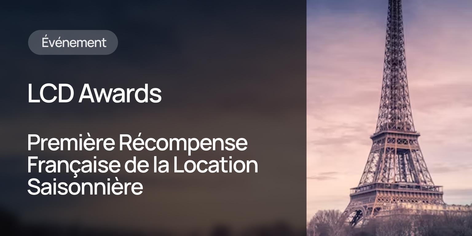 Une première en France : Les LCD Awards récompensent les meilleurs de la location saisonnière